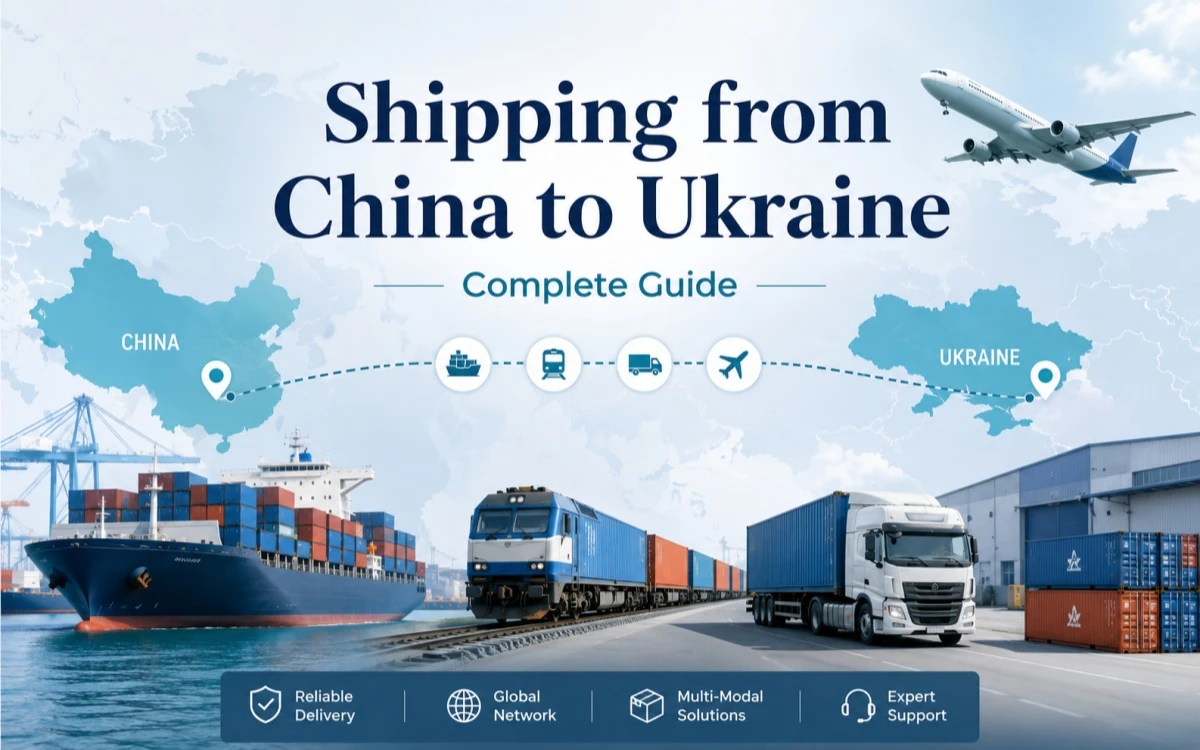 Shipping from China to Ukraine: Complete 2026 Guide Shipping from China to Ukraine: Complete 2026 Guide